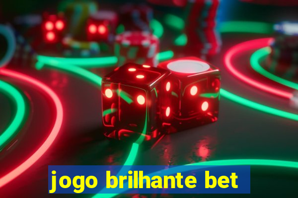 jogo brilhante bet